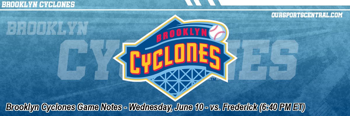 Brooklyn Cyclones Game Notes - Wednesday, June 10 - vs. Frederick (6:40 PM ET)