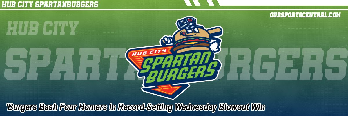 'Burgers Bash Four Homers in Record-Setting Wednesday Blowout Win