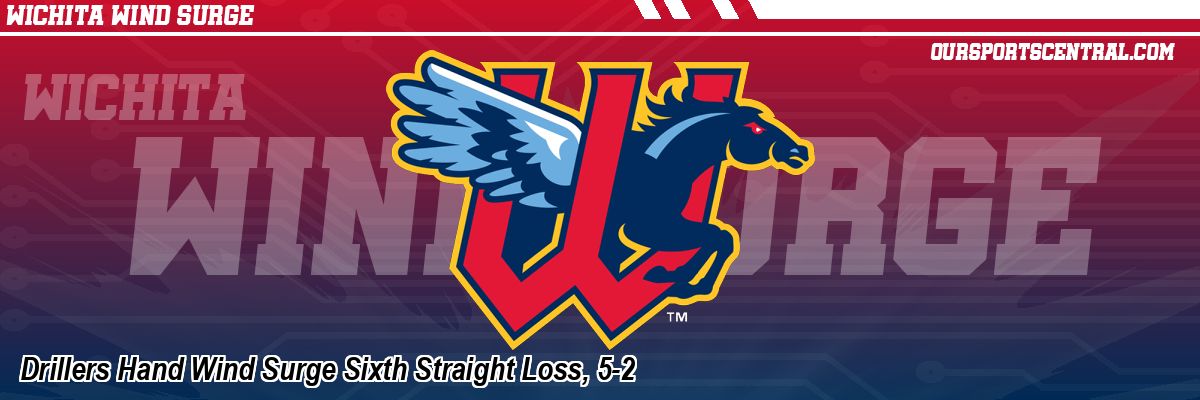 Drillers Hand Wind Surge Sixth Straight Loss, 5-2