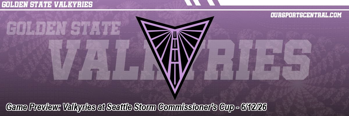 Game Preview: Valkyries at Seattle Storm Commissioner's Cup - 6/12/26