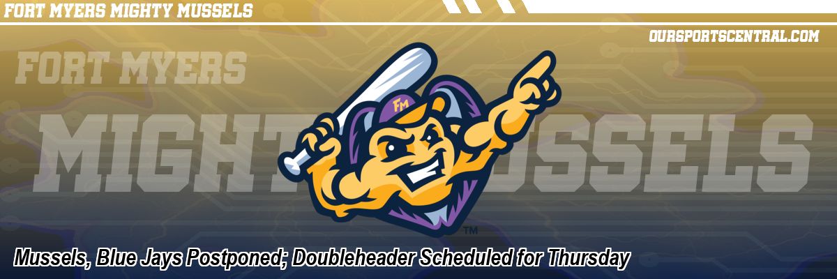Mussels, Blue Jays Postponed; Doubleheader Scheduled for Thursday