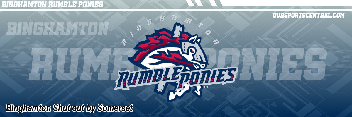 Binghamton Shut out by Somerset