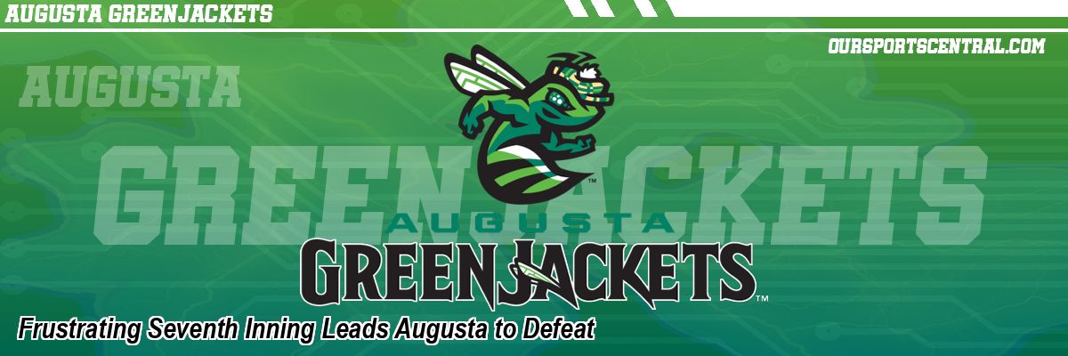 Frustrating Seventh Inning Leads Augusta to Defeat