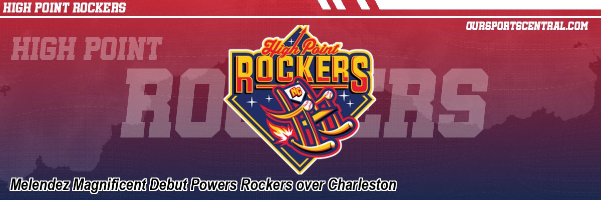 Melendez Magnificent Debut Powers Rockers over Charleston