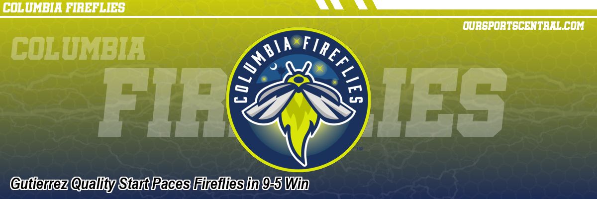 Gutierrez Quality Start Paces Fireflies in 9-5 Win