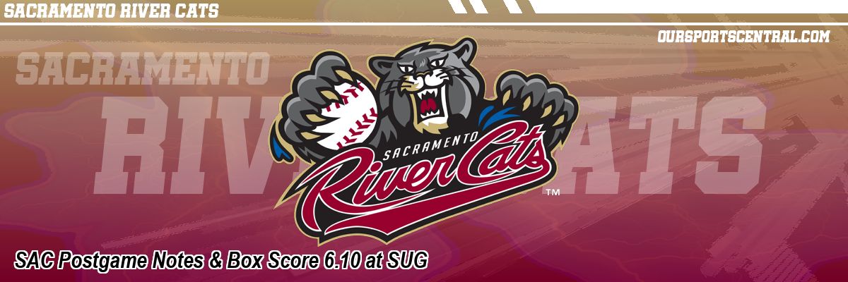SAC Postgame Notes & Box Score 6.10 at SUG