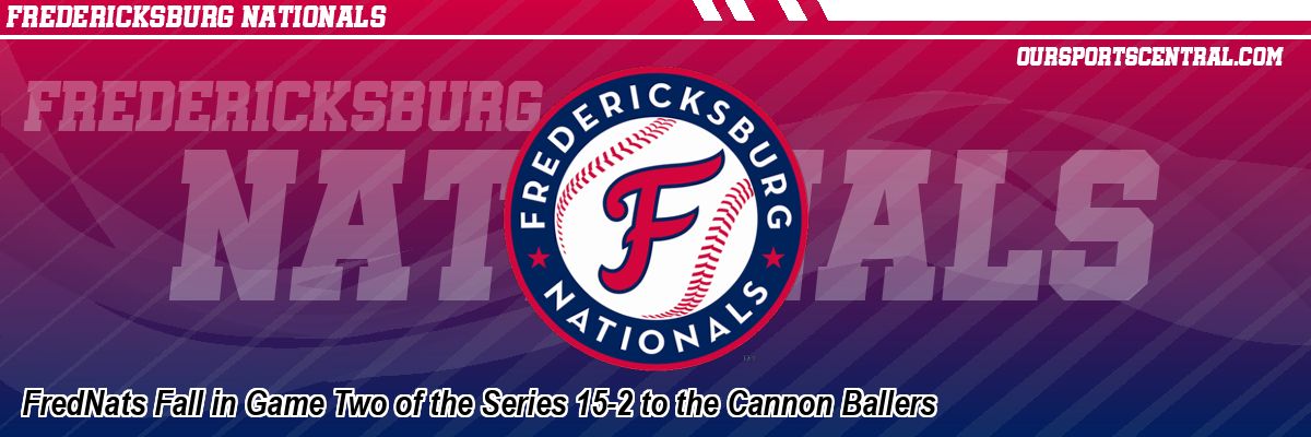 FredNats Fall in Game Two of the Series 15-2 to the Cannon Ballers
