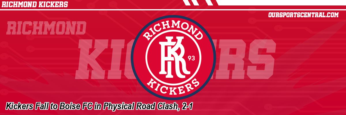 Kickers Fall to Boise FC in Physical Road Clash, 2-1
