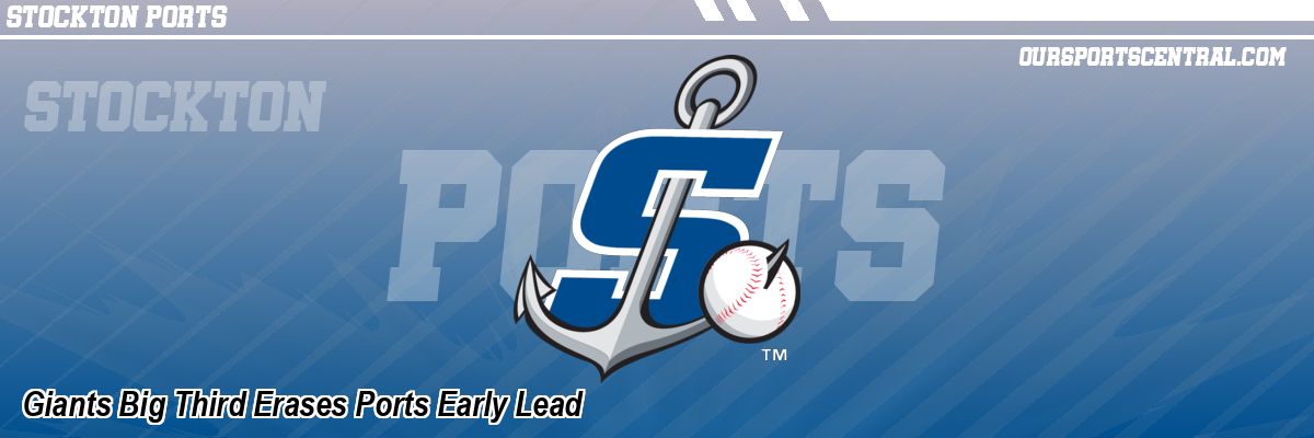 Giants Big Third Erases Ports Early Lead