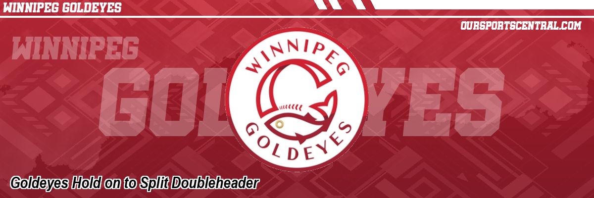 Goldeyes Hold on to Split Doubleheader