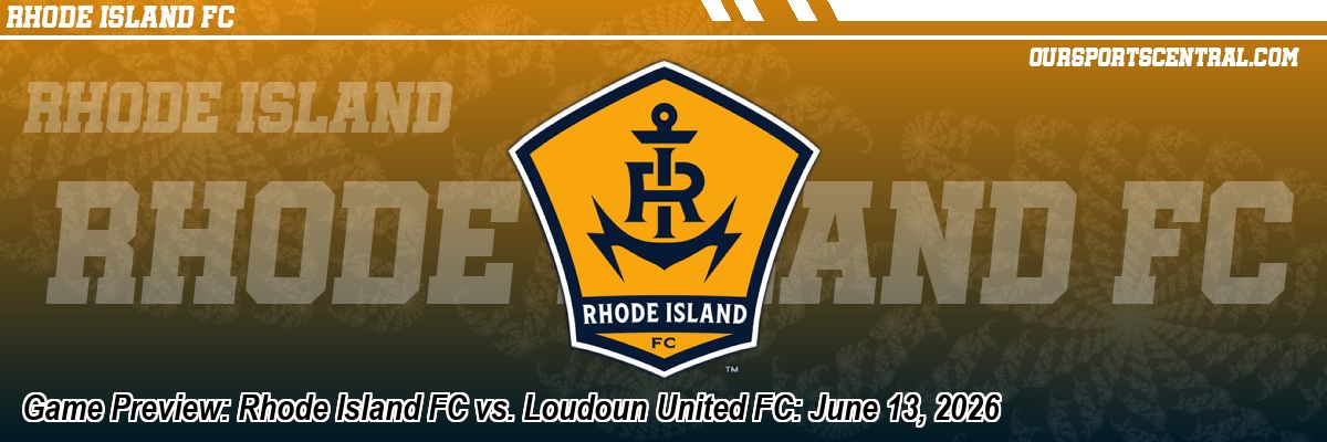 Game Preview: Rhode Island FC vs. Loudoun United FC: June 13, 2026