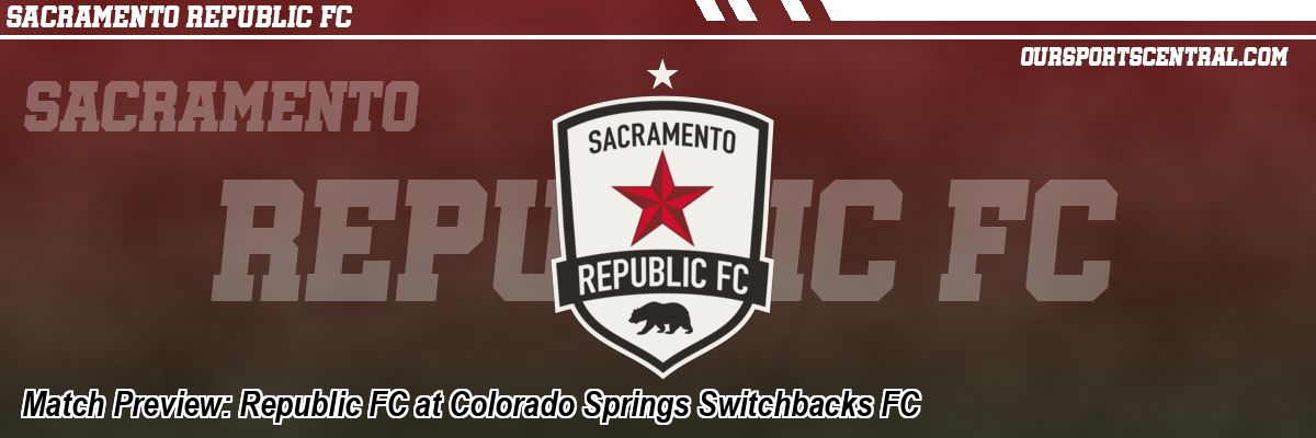 Match Preview: Republic FC at Colorado Springs Switchbacks FC
