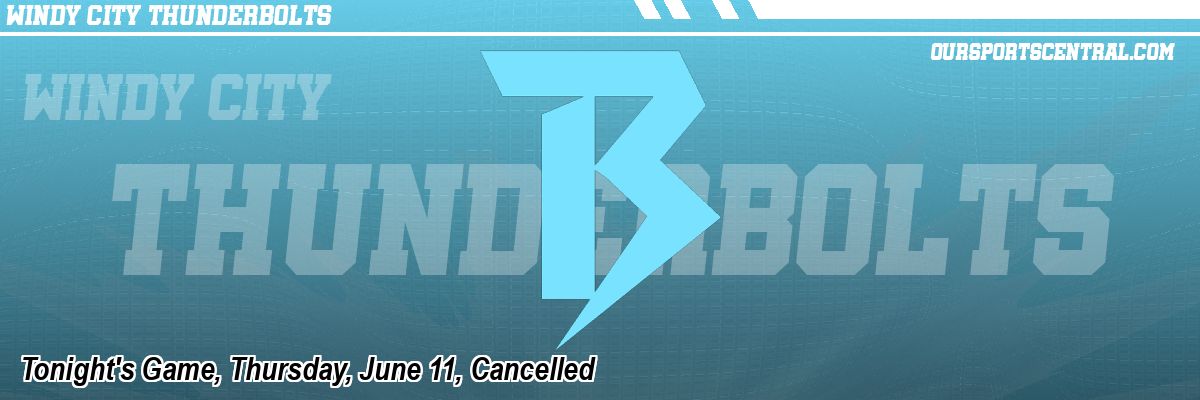 Tonight's Game, Thursday, June 11, Cancelled