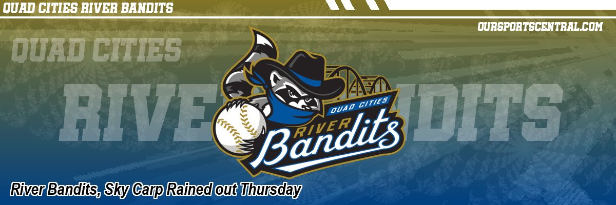 River Bandits, Sky Carp Rained out Thursday