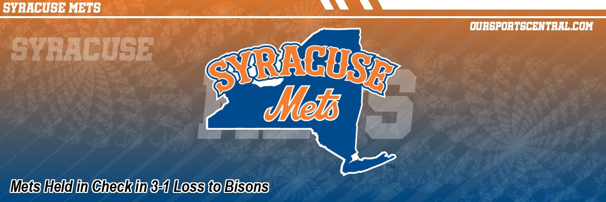 Mets Held in Check in 3-1 Loss to Bisons