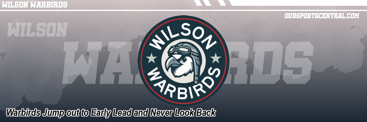Warbirds Jump out to Early Lead and Never Look Back