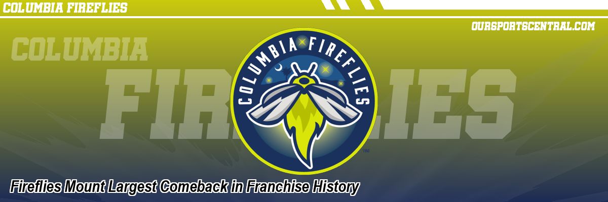 Fireflies Mount Largest Comeback in Franchise History