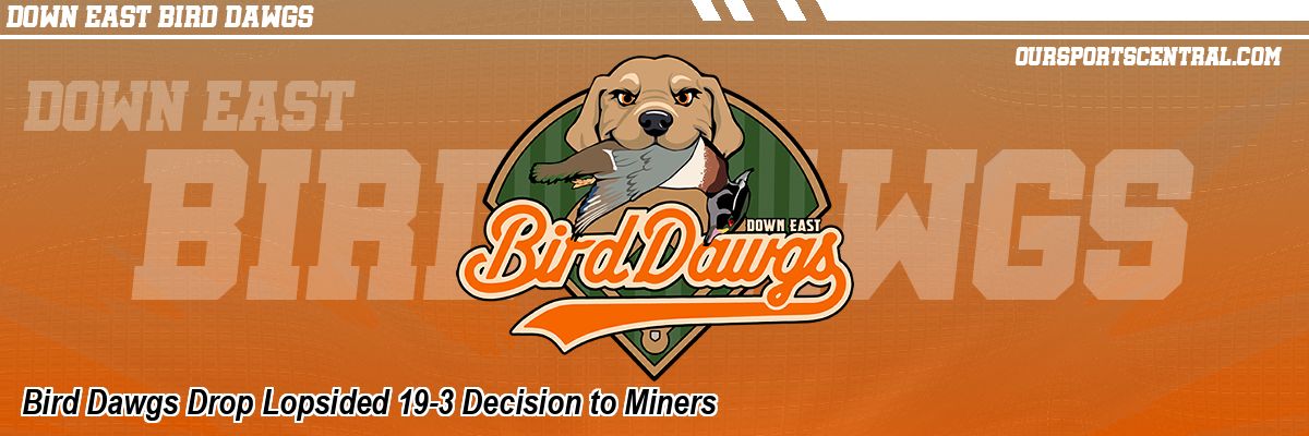 Bird Dawgs Drop Lopsided 19-3 Decision to Miners