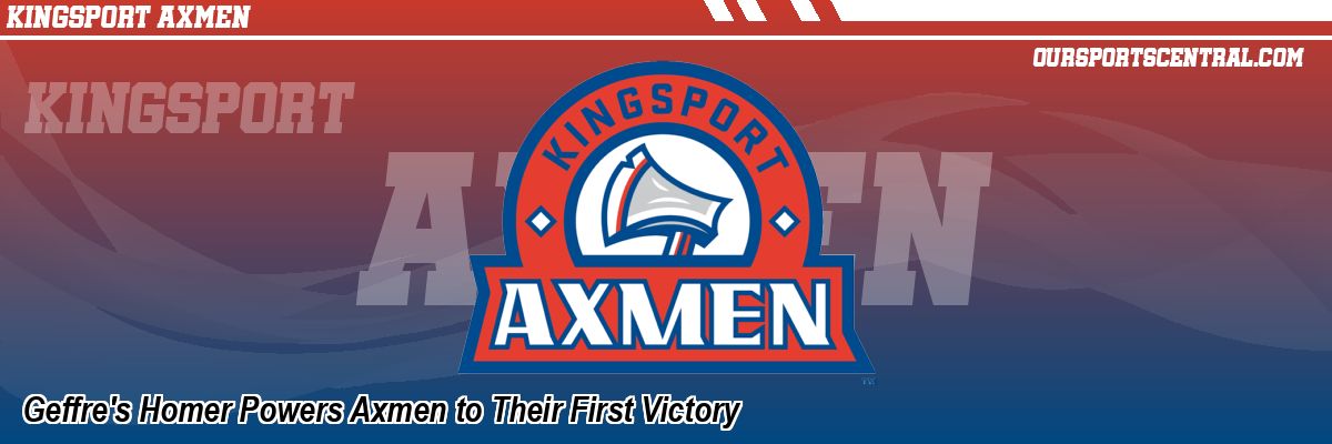 Geffre's Homer Powers Axmen to Their First Victory