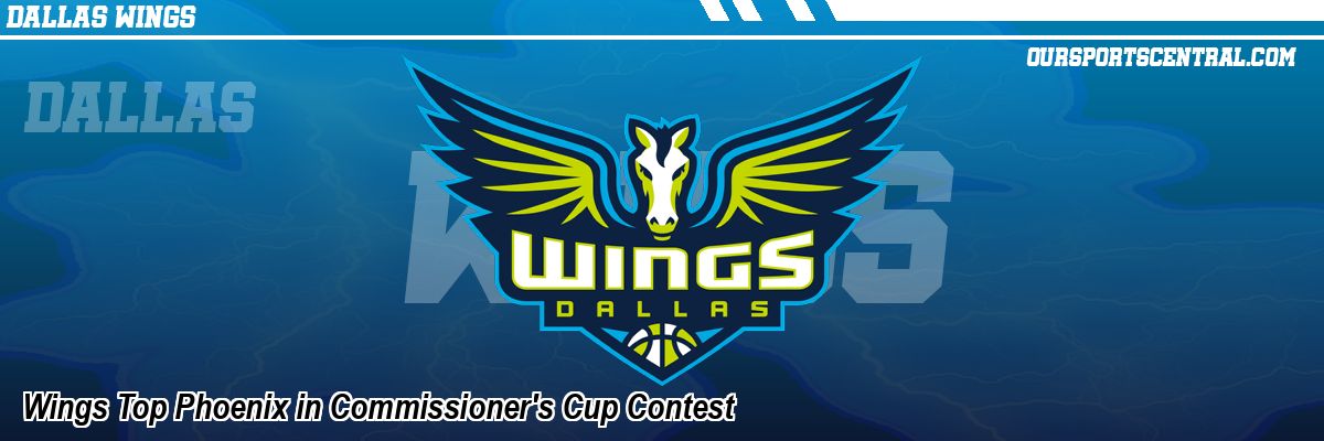 Wings Top Phoenix in Commissioner's Cup Contest