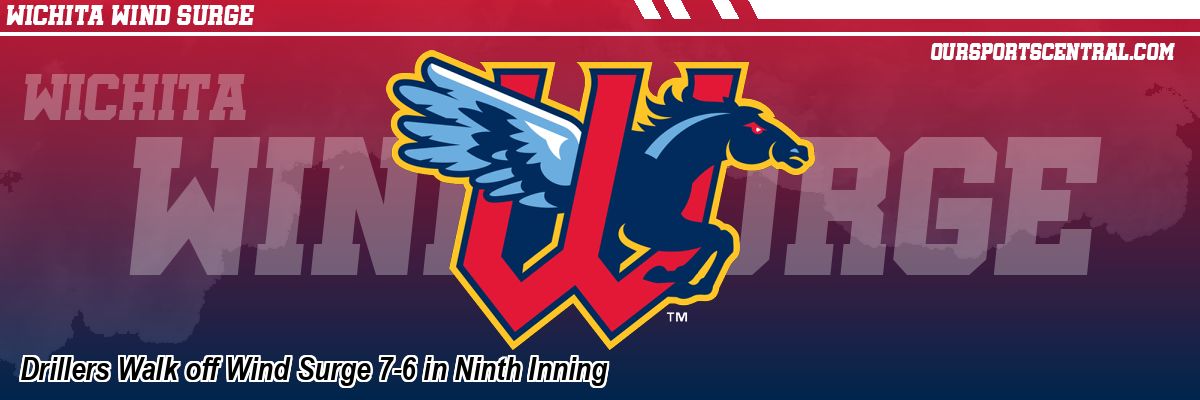 Drillers Walk off Wind Surge 7-6 in Ninth Inning