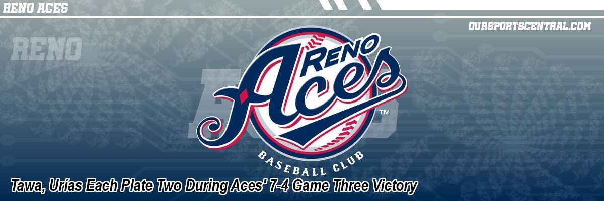 Tawa, Urías Each Plate Two During Aces' 7-4 Game Three Victory