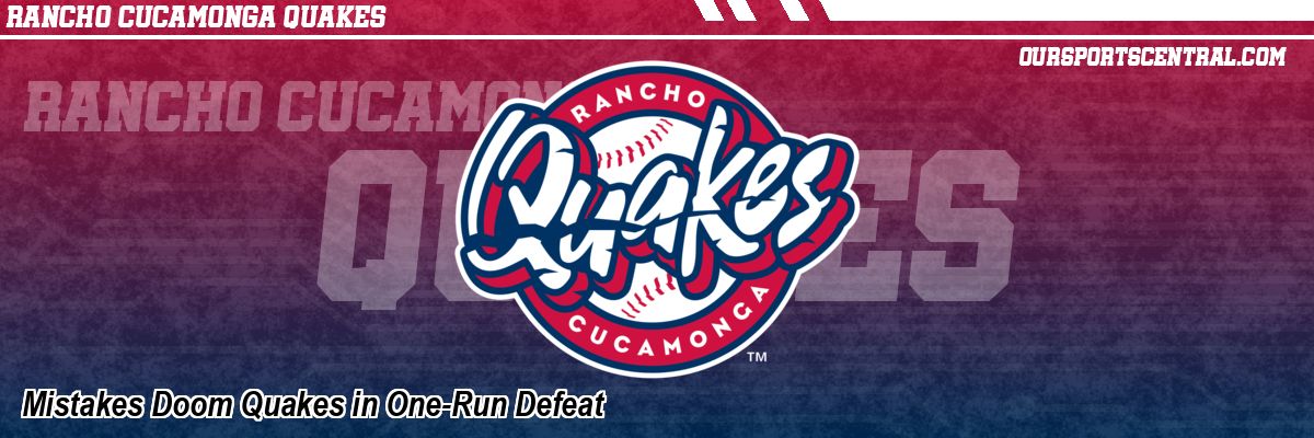 Mistakes Doom Quakes in One-Run Defeat