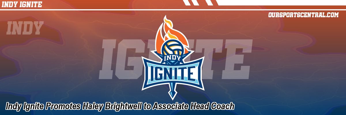 Indy Ignite Promotes Haley Brightwell to Associate Head Coach