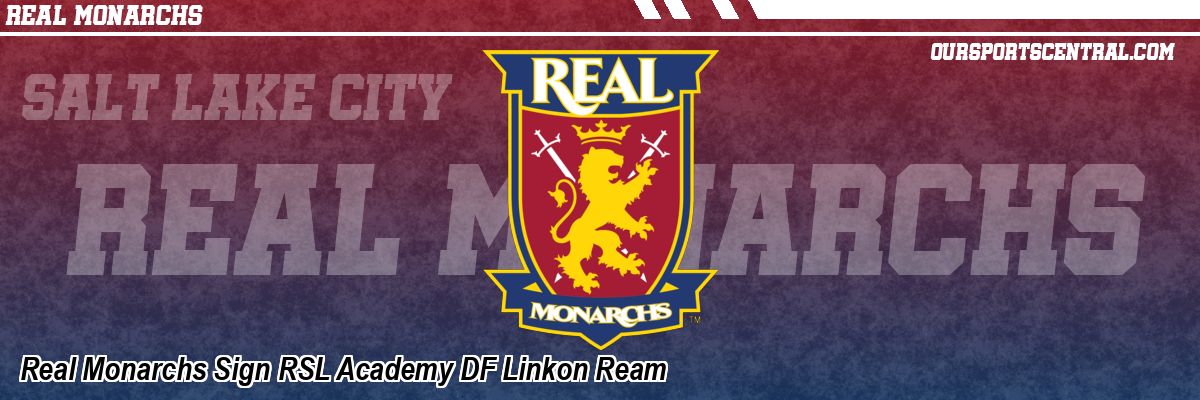Real Monarchs Sign RSL Academy DF Linkon Ream