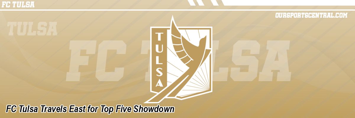 FC Tulsa Travels East for Top Five Showdown