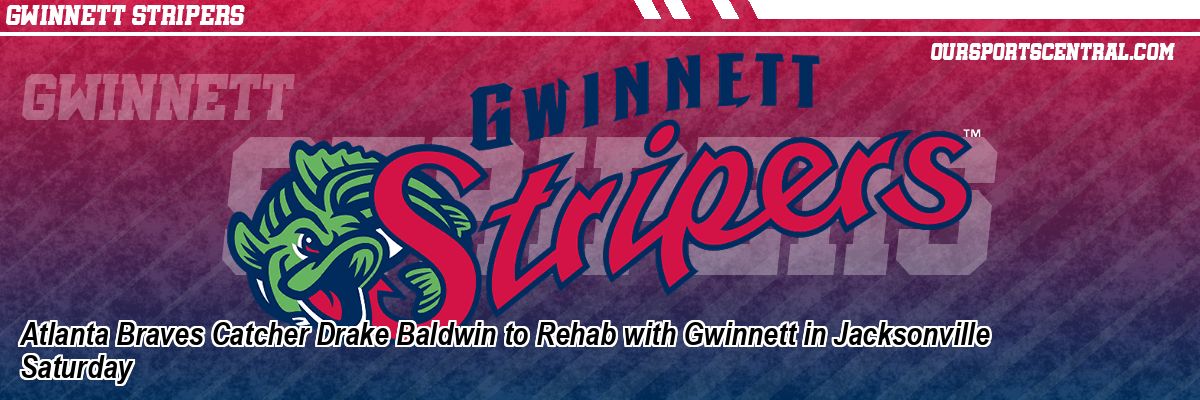 Atlanta Braves Catcher Drake Baldwin to Rehab with Gwinnett in Jacksonville Saturday