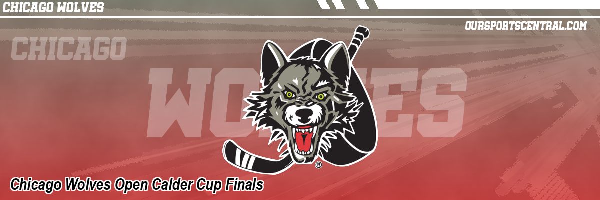 Chicago Wolves Open Calder Cup Finals
