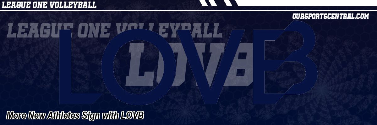 More New Athletes Sign with LOVB