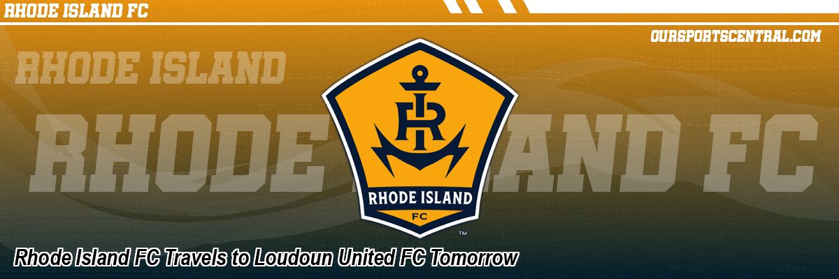 Rhode Island FC Travels to Loudoun United FC Tomorrow