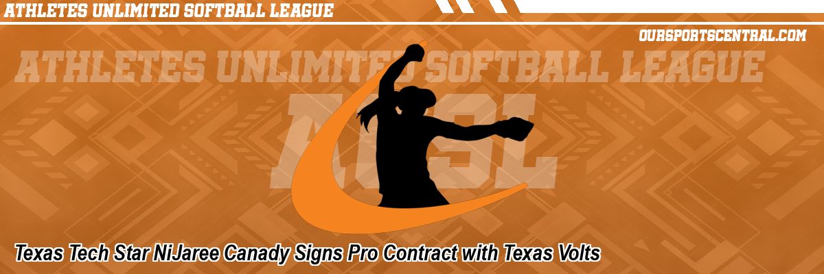 Texas Tech Star NiJaree Canady Signs Pro Contract with Texas Volts