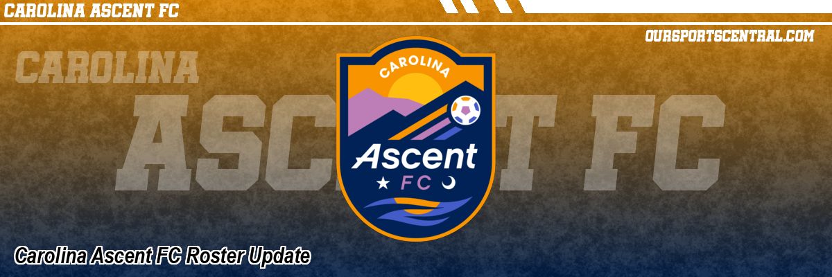 Carolina Ascent FC Roster Update