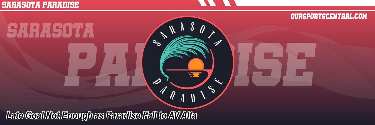 Late Goal Not Enough as Paradise Fall to AV Alta