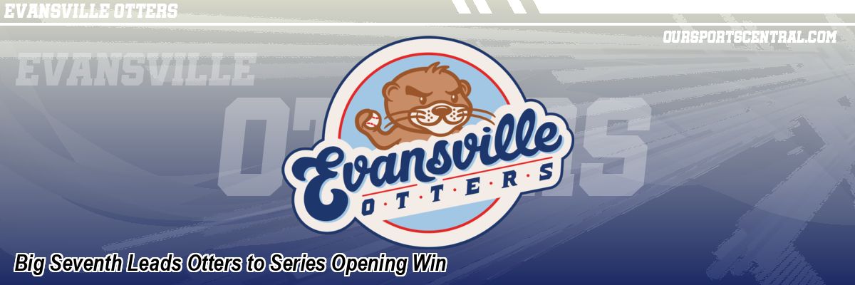 Big Seventh Leads Otters to Series Opening Win