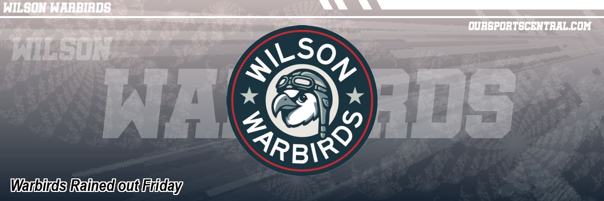 Warbirds Rained out Friday