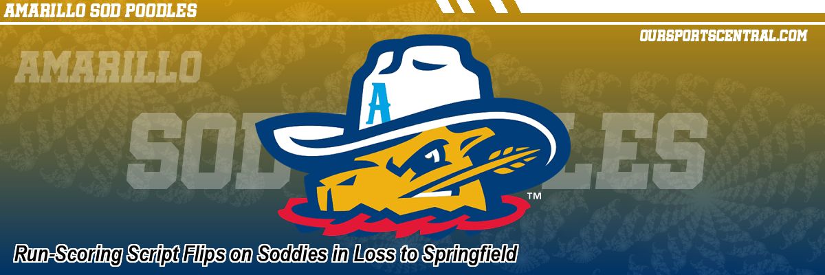 Run-Scoring Script Flips on Soddies in Loss to Springfield