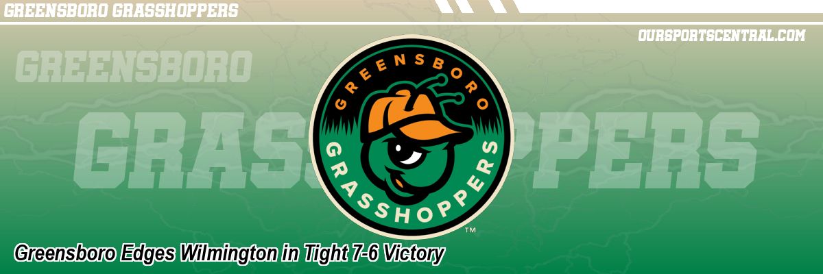 Greensboro Edges Wilmington in Tight 7-6 Victory