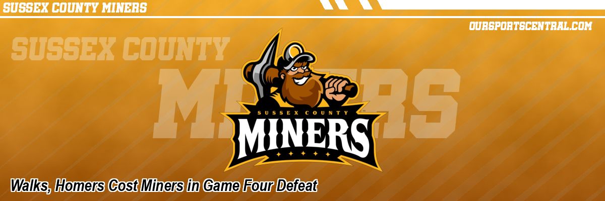 Walks, Homers Cost Miners in Game Four Defeat