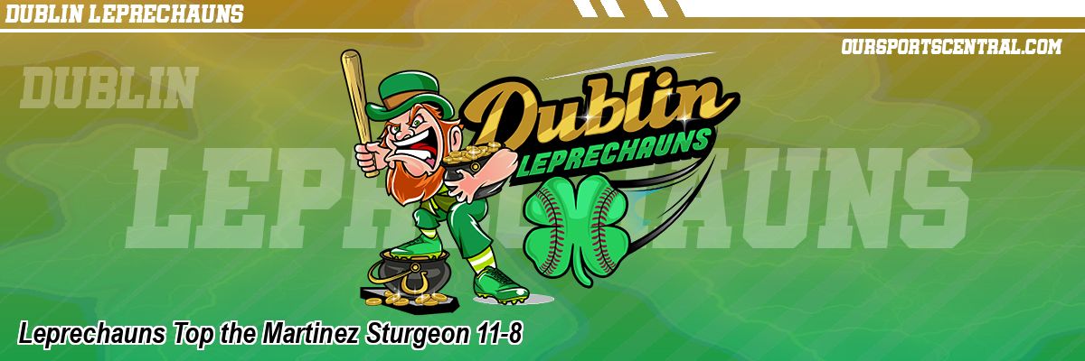 Leprechauns Top the Martinez Sturgeon 11-8