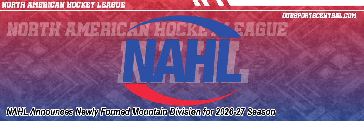 NAHL Announces Newly Formed Mountain Division for 2026-27 Season