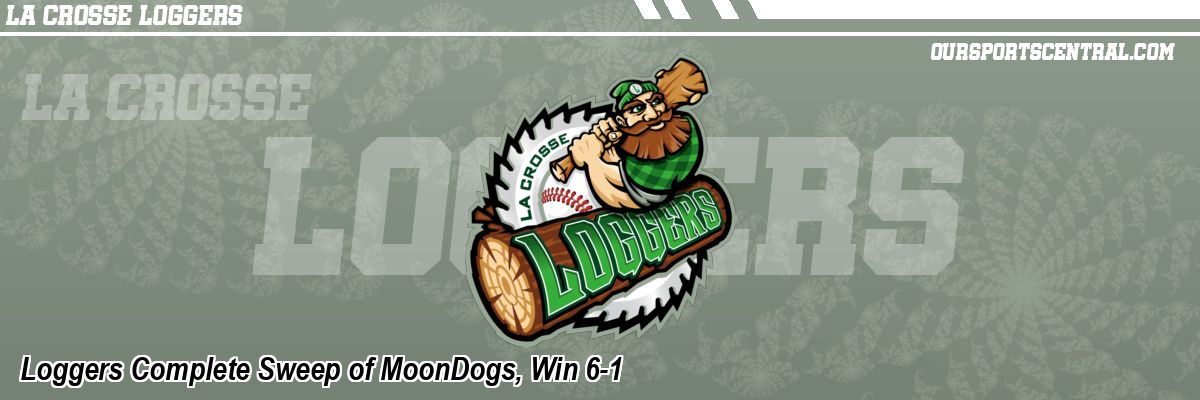 Loggers Complete Sweep of MoonDogs, Win 6-1