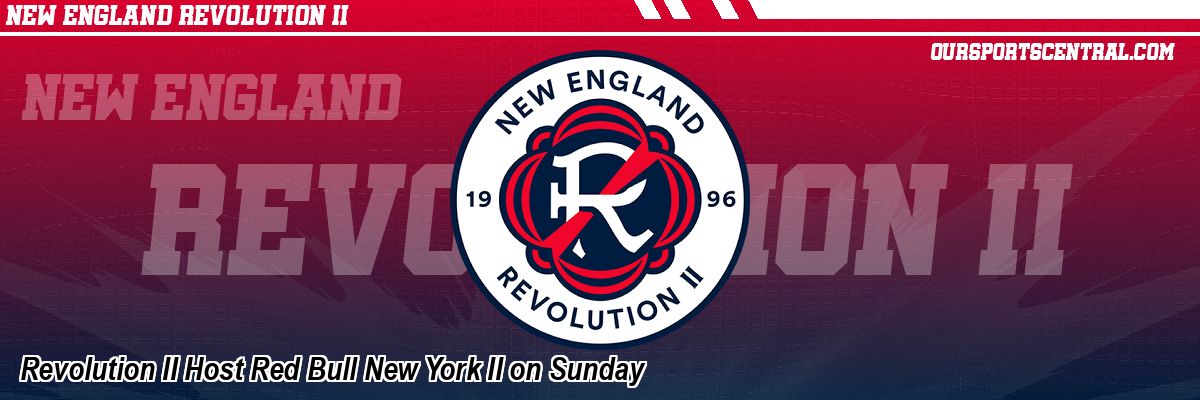 Revolution II Host Red Bull New York II on Sunday