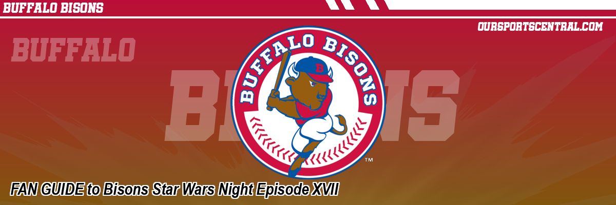 FAN GUIDE to Bisons Star Wars Night Episode XVII
