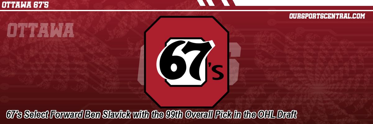 67's Select Forward Ben Slavick with the 99th Overall Pick in the OHL Draft