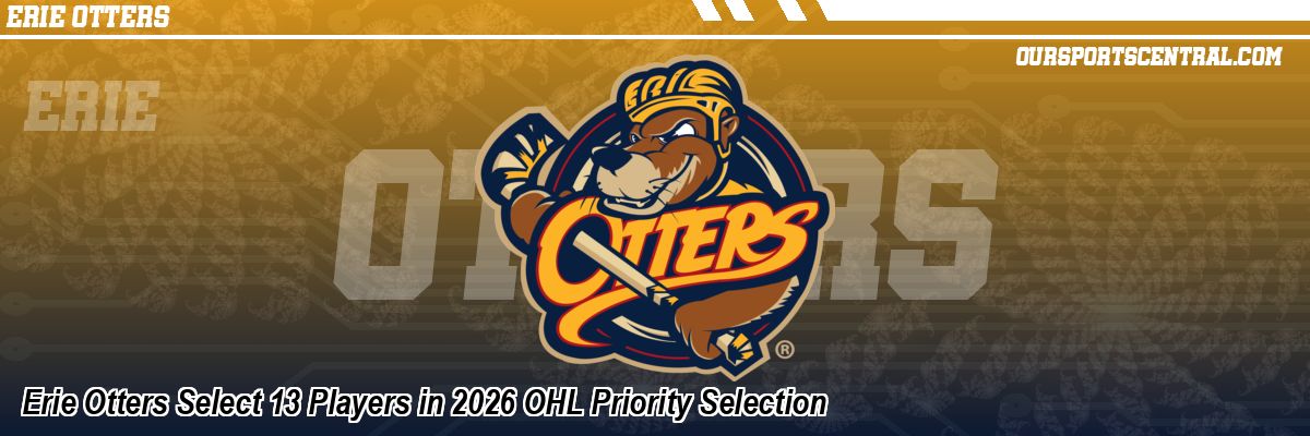 Erie Otters Select 13 Players in 2026 OHL Priority Selection