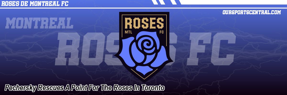 Pechersky Rescues A Point For The Roses In Toronto
